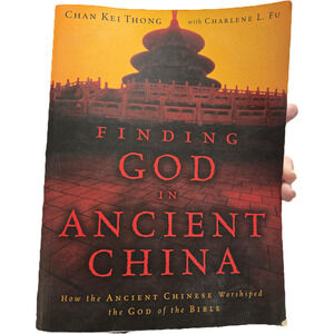 Finding God in Ancient China Chan Kei Thong 2009 Zondervan First Edition